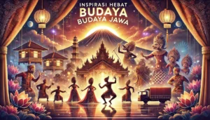 Inspirasi Hebat Budaya Jawa