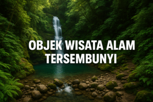 Objek Wisata Alam Tersembunyi