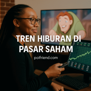 Tren Hiburan di Pasar Saham