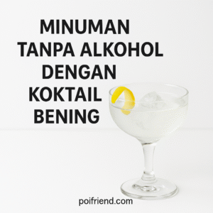 Minuman Tanpa Alkohol dengan Koktail Bening