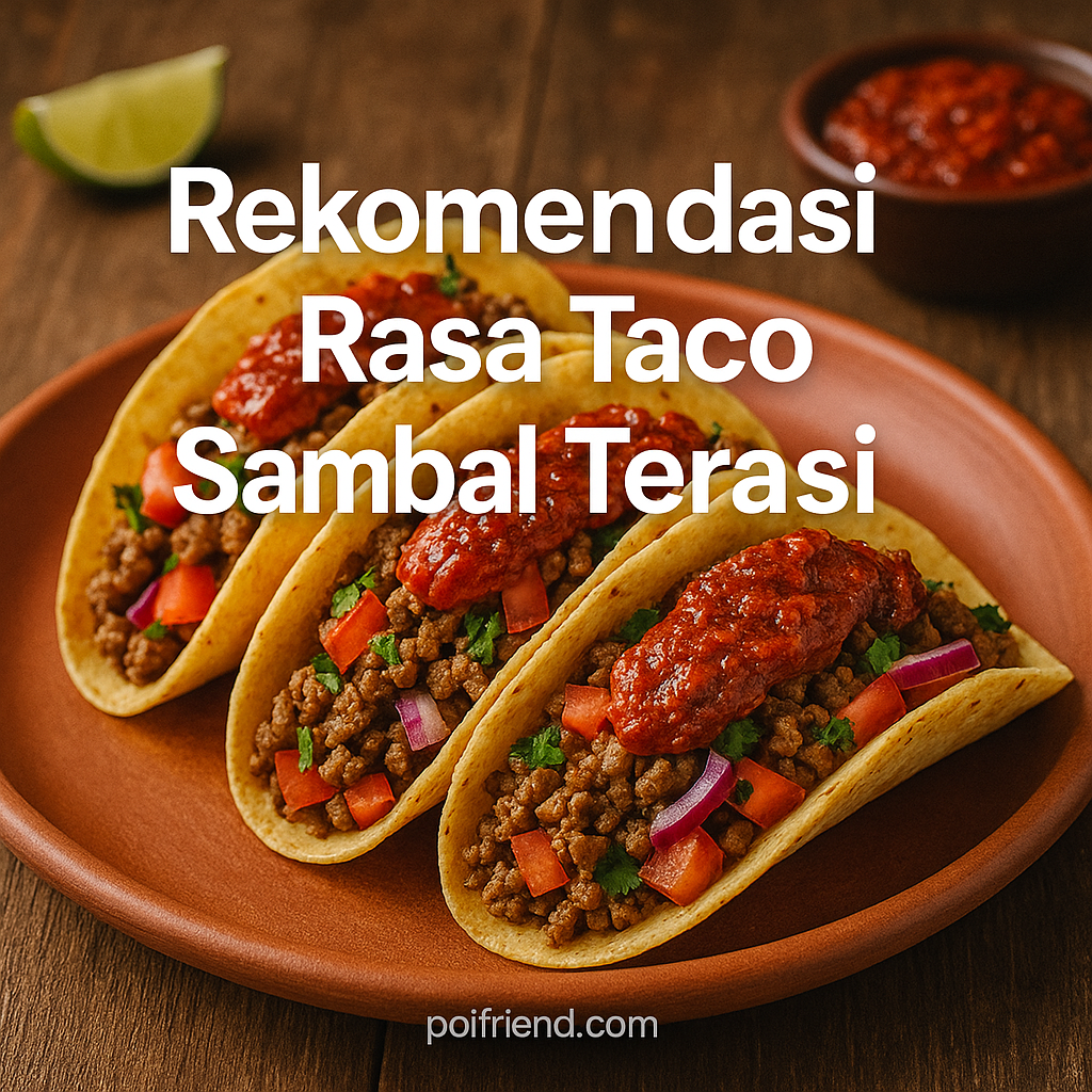 Rekomendasi Rasa Taco Sambal Terasi