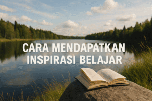Cara Mendapatkan Inspirasi Belajar