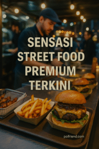 Sensasi Street Food Premium Terkini