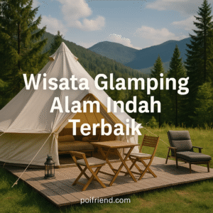 Wisata Glamping Alam Indah Terbaik