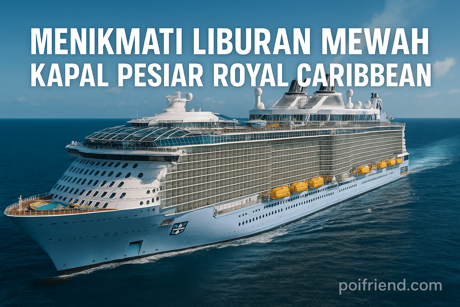 Menikmati Liburan Mewah Kapal Pesiar Royal Caribbean