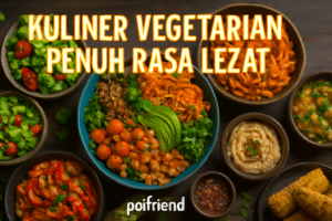 Kuliner Vegetarian Penuh Rasa Lezat