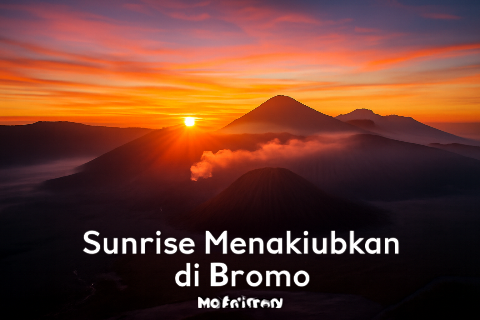 Sunrise Menakjubkan di Bromo