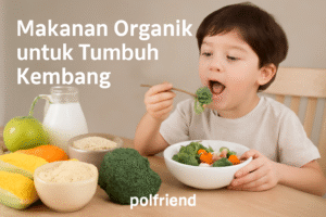 Makanan Organik untuk Tumbuh Kembang