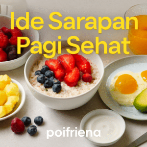 Ide Sarapan Pagi Sehat