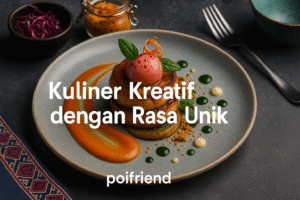 Kuliner Kreatif dengan Rasa Unik
