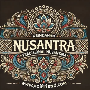 Keindahan Budaya Tradisional Nusantara