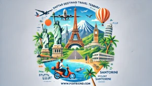 Daftar Destinasi Travel Terbaru