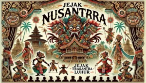 Jejak Tradisi Nusantara Luhur