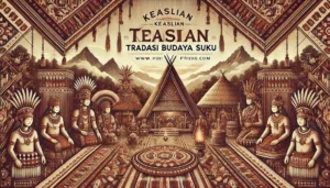 Keaslian Tradisi Budaya Suku