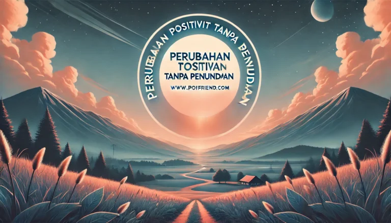 Perubahan Positif Tanpa Penundaan