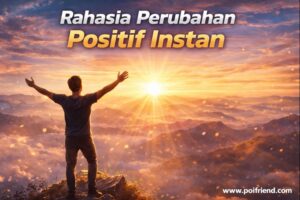 Rahasia Perubahan Positif Instan