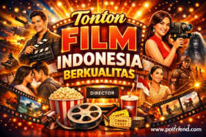 Tonton Film Indonesia Berkualitas